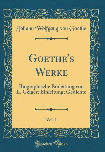 Goethe's Werke, Vol. 1