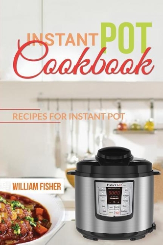 Instant Pot Cookbook Recipes for Instant Pot: (English)