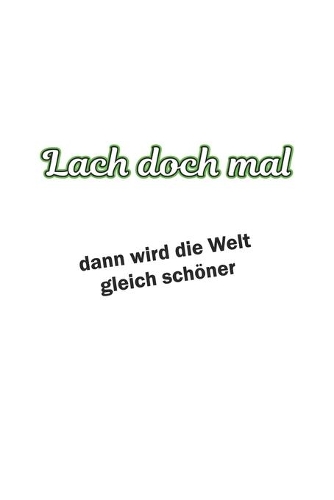 Lach doch mal, dann wird die Welt gleich schöner: Monatsplaner, Termin-Kalender mit lustigem Spruch - Geschenk-Idee zu Silvester - A5 - 120 Seiten