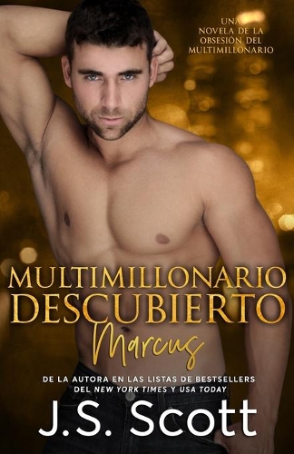 Multimillonario Descubierto Marcus: La Obsesión del Multimillonario(11 La Obsesión del Multimillonario)
