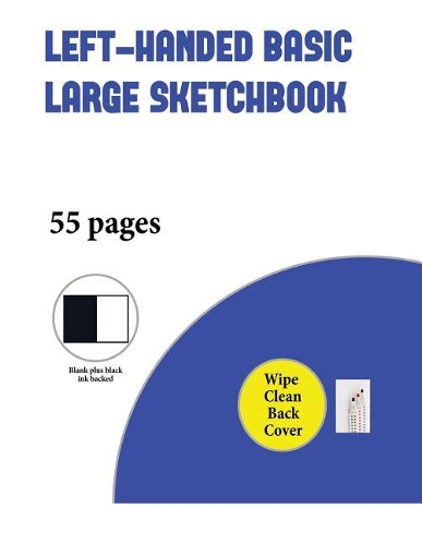 Left-Handed Basic Large Sketchbook: An Extra-Large (8.5 by 11.0 Inch) Blank Sketchbook with 55 Pages for Drawing, Sketching, and Doodling