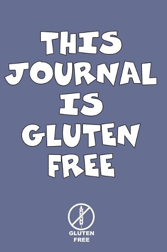 This Journal Is Gluten Free Gluten Free