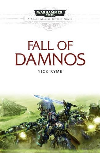 The Fall of Damnos: (No. 5 Space Marine Battles)