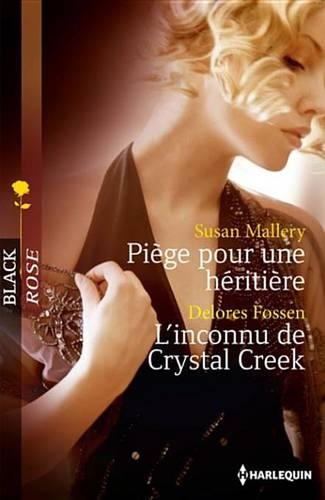 Piege Pour Une Heritiere - L'Inconnu de Crystal Creek