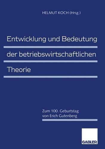 Entwicklung Und Bedeutung Der Betriebswirtschaftlichen Theorie