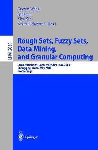 Rough Sets, Fuzzy Sets, Data Mining, and Granular Computing: 9th International Conference, RSFDGrC 2003, Chongqing, China, May 26-29, 2003, Proceedings(Lecture Notes in Artificial Intelligence)