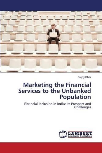 Marketing the Financial Services to the Unbanked Population
