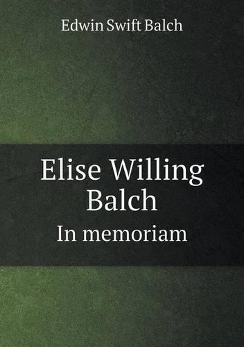Elise Willing Balch In memoriam: (English)