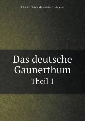 Das deutsche Gaunerthum Theil 1: (English)