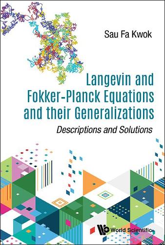 Langevin And Fokker-planck Equations And Their Generalizations: Descriptions And Solutions: Descriptions and Solutions
