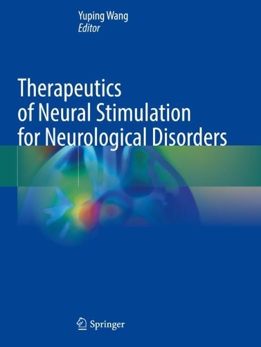Therapeutics of Neural Stimulation for Neurological Disorders