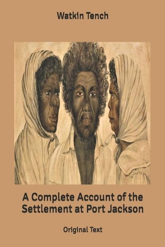 A Complete Account of the Settlement at Port Jackson