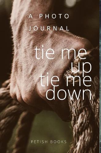 Tie me up tie me down