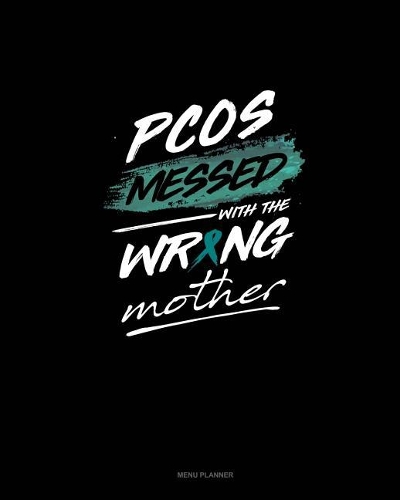 PCOS Messed with the Wrong Mother
