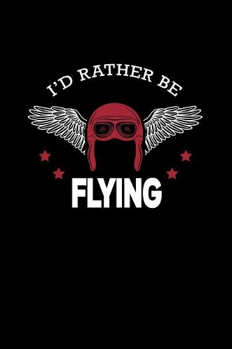 I'd Rather By Flying