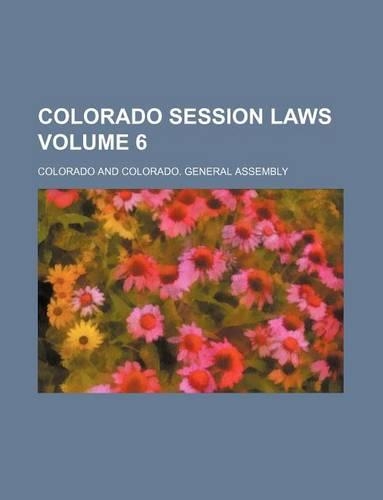 Colorado Session Laws Volume 6