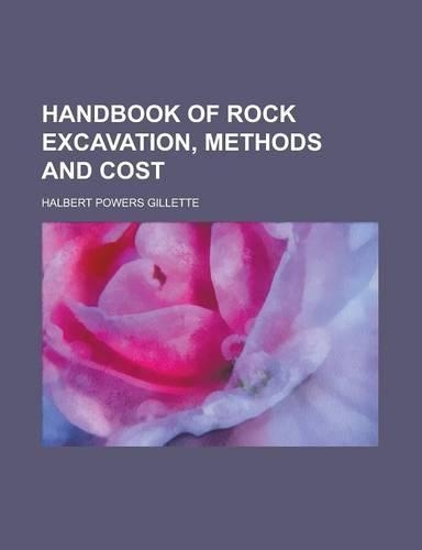 Handbook of Rock Excavation, Methods and Cost