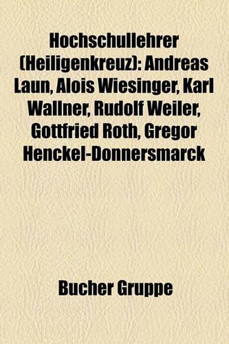 Hochschullehrer (Heiligenkreuz): Andreas Laun, Alois Wiesinger, Karl Wallner, Rudolf Weiler, Gottfried Roth, Gregor Henckel-Donnersmarck(German)