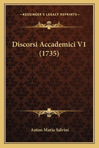 Discorsi Accademici V1 (1735): (Italian)