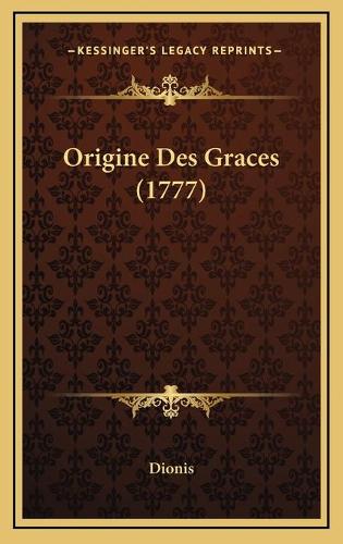 Origine Des Graces (1777)