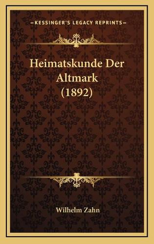 Heimatskunde Der Altmark (1892)