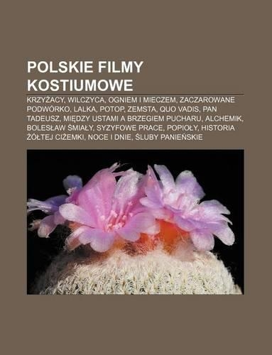 Polskie Filmy Kostiumowe: Krzy Acy, Wilczyca, Ogniem I Mieczem, Zaczarowane Podworko, Lalka, Potop, Zemsta, Quo Vadis, Pan Tadeusz(Polish)