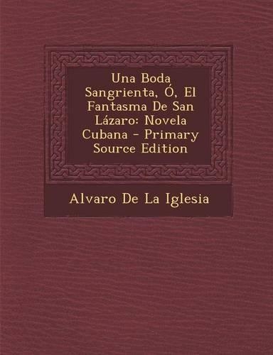 Una Boda Sangrienta, O, El Fantasma de San Lazaro