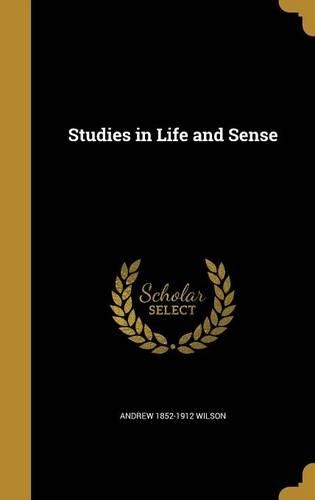 Studies in Life and Sense