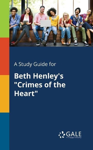 A Study Guide for Beth Henley's 