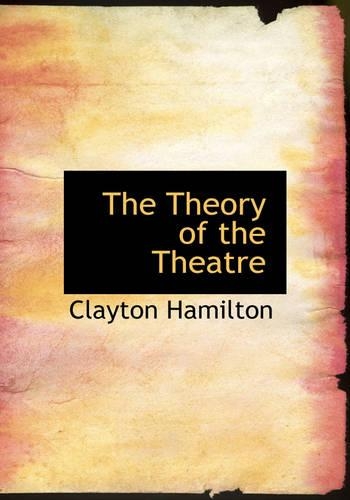 Theory of the Theatre: (English)