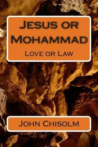 Jesus or Mohammad: Love or Law(English)