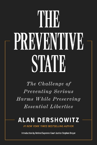 The Preventative State: The Challenge of Predicting and Preventing Cataclysmic Harms without Granting Too much Power to Government