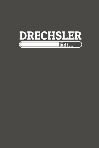 Drechsler lädt: Notizen - gepunktet, liniertes Notizbuch - für Notizen, Erinnerungen, Daten - Notizbuch für Drechsler in Ausbildung