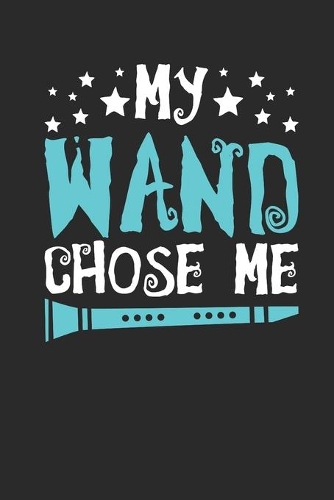 My Wand Chose Me
