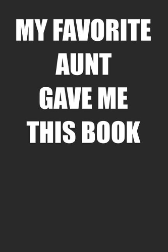 My Favorite Aunt Gave Me This Book