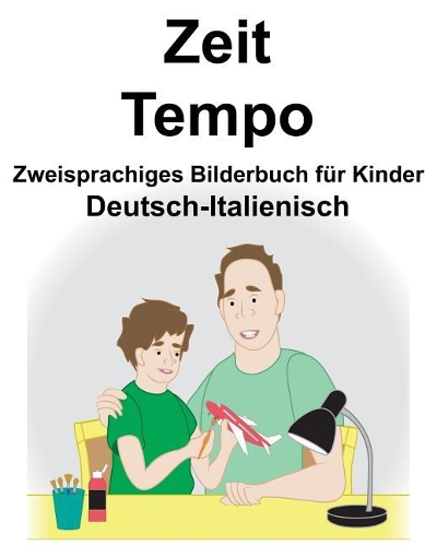 Deutsch-Italienisch Zeit/Tempo Zweisprachiges Bilderbuch für Kinder