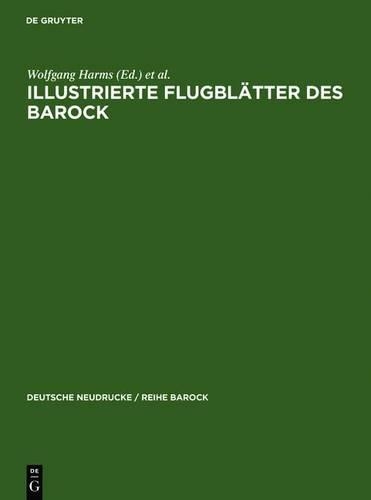 Illustrierte Flugblatter Des Barock: Eine Auswahl(30 Deutsche Neudrucke / Reihe Barock)