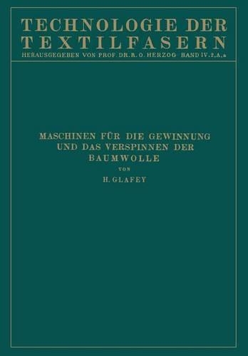 Baumwollspinnerei: a) Maschinen für die Gewinnung und das Verspinnen der Baumwolle(4 Technologie der Textilfasern)