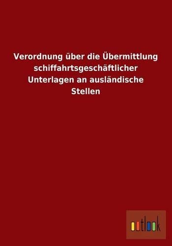 Verordnung Uber Die Ubermittlung Schiffahrtsgeschaftlicher Unterlagen an Auslandische Stellen