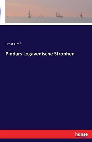 Pindars Logavedische Strophen: (German)