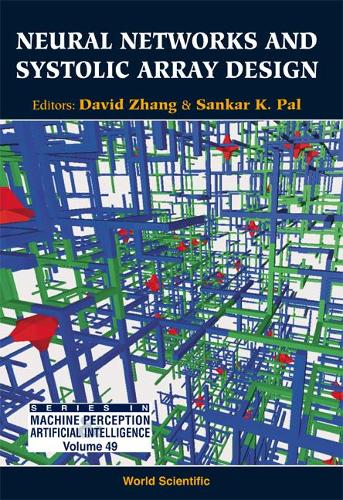 Neural Networks And Systolic Array Design: (49 Series In Machine Perception And Artificial Intelligence)