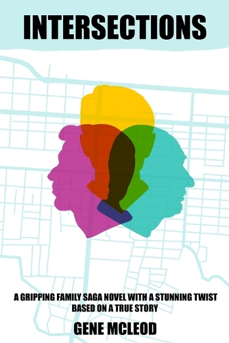 Intersections: A Gripping Family Saga Novel with a Stunning Twist Based On a True Story