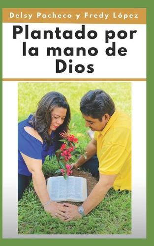 Plantado por la mano de Dios