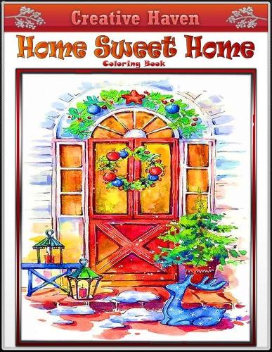 Creative Haven Home Sweet Home Coloring Book: Premium Creative Haven Home Sweet Home coloring book for Those Who Love Creative Haven Home Sweet Home, Nice Little Town, spring Scenes, the ink hou