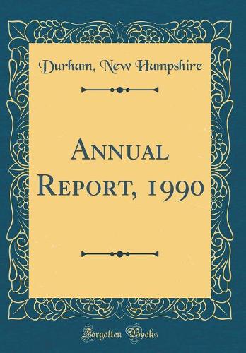 Annual Report, 1990 (Classic Reprint)