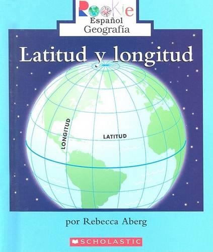 Latitud y Longitud: (Rookie Reader Espanol Geografia (Library))