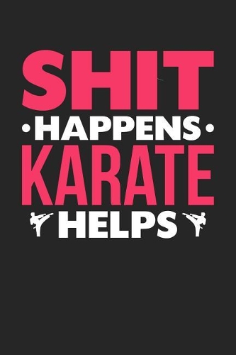Shit Happens Karate Helps