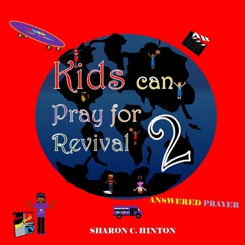 Kids Can Pray for Revival 2 (Answered Prayer )