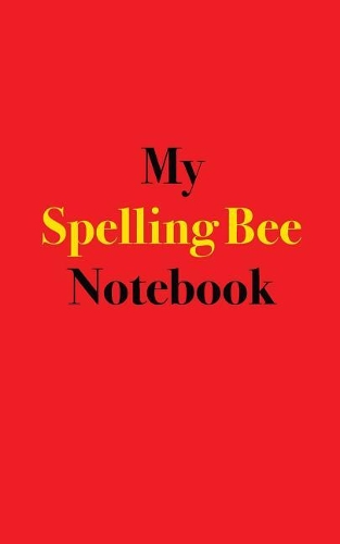 My Spelling Bee Notebook