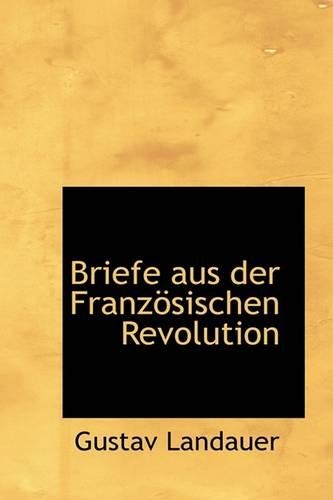 Briefe Aus Der Franzosischen Revolution